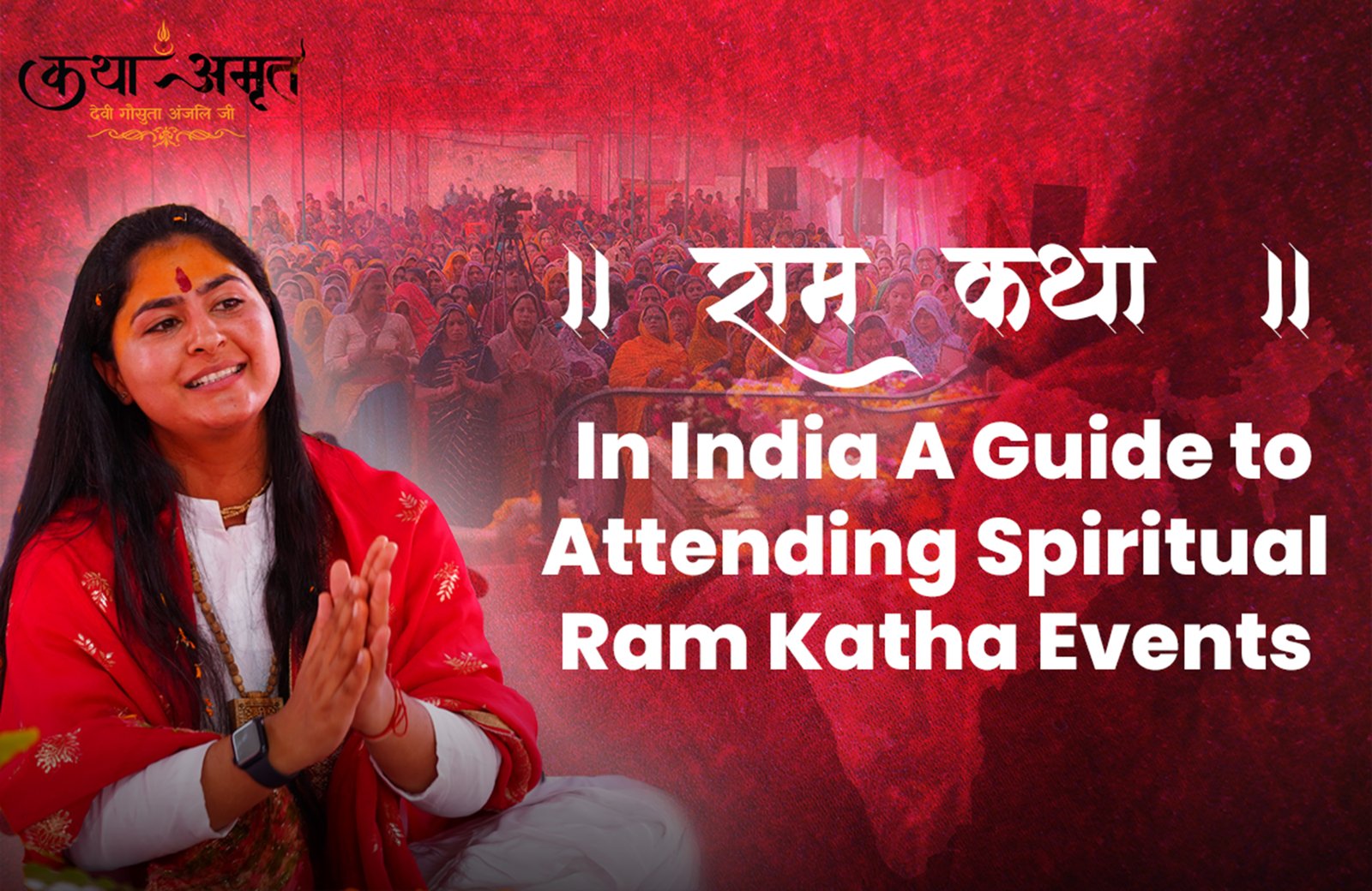 Ram Katha in India: A Guide to Attending Spiritual Ram Katha Events